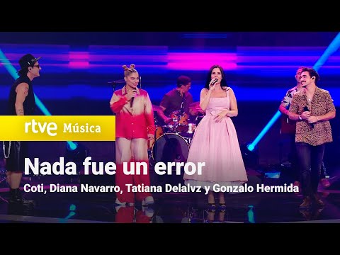 Coti, Diana Navarro, Tatiana Delalvz y Gonzalo Hermida - "Nada fue un error" | Dúos increíbles 2023