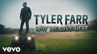 Tyler Farr - Why We Live Here (Audio)