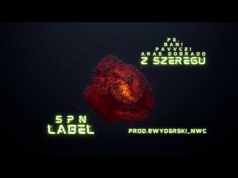 Pe. - Z Szeregu ft. Bani/Pavvczi/Aras Dobrado (prod.@wyderski_nwc)