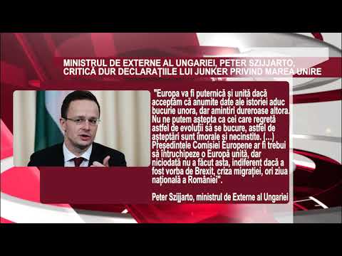 DECLARATIA ZILEI 30 Octombrie - Szijjarto, nemulțumit de declarațiile lui Junker privind Marea Unire