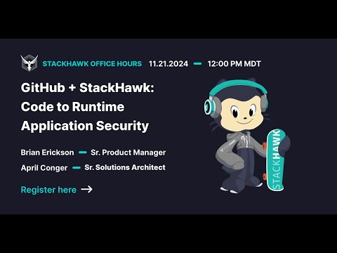 Github And Stackhawk Office Hours Code To Runtime Application Security