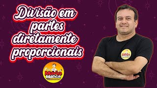 DIVISION INTO DIRECTLY PROPORTIONAL PARTS