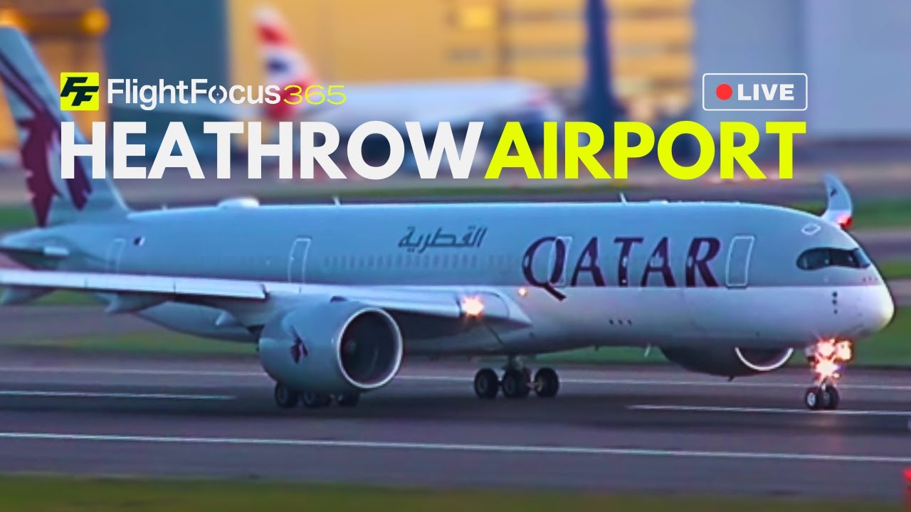 Heathrow Airport Live LHR - Tuesday 25th Feb 2025