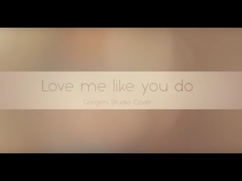 Love Me Like You Do (Gregers Studio Cover)