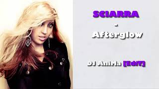 Sciarra - Afterglow ft. DJ AniMa [EdiT]