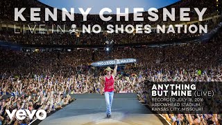 Kenny Chesney - Anything but Mine (Live) (Audio)