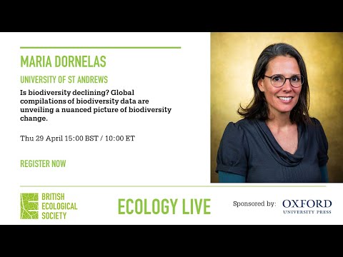 Ecology Live 2021 with Maria Dornelas - Is biodiversity declining?