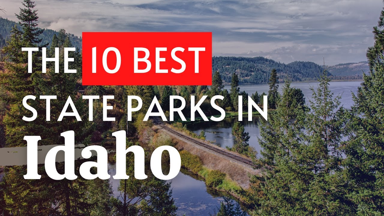The 10 BEST State Parks Idaho