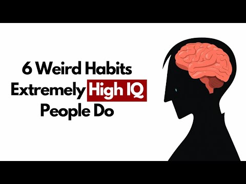6 Weird Habits That Prove You Have an Extremely High IQ