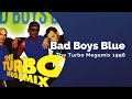 Bad Boys Blue - The Turbo Megamix 1998 Bad Boys Blue - The Turbo Megamix 1998