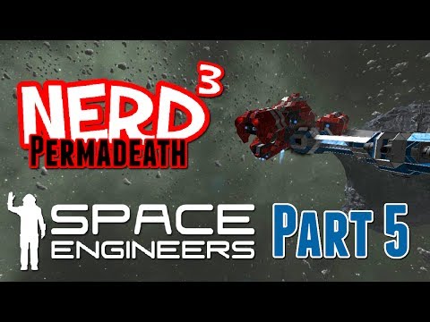 Nerd³ Permadeath - Space Engineers - Part 5
