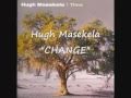 Hugh Masekela - Change