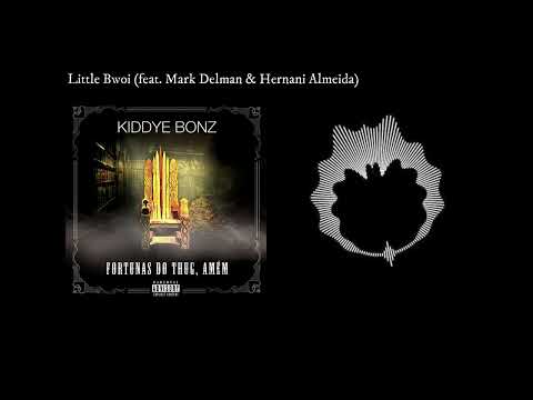 Kiddye Bonz - Little Bwoi feat. Mark Delman & Hernani Almeida