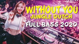 Download lagu DJ WITHOUT YOU JUNGLE DUTCH TERBARU 2020 mp3