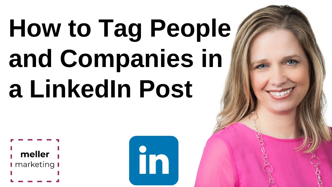 How to Tag People and Companies in a LinkedIn Post (with captions)