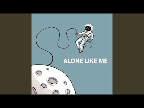 Alone Like Me