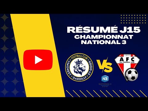 Le Résumé : FCLDSD - Aix FC | J15 National 3 | Senior 1 🟡🔵