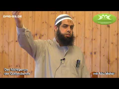 Abu Maher   -  DER NICHTGENUSS DER GOTTESDIENSTE  (11.05.2018)