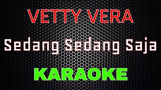 Download lagu Vetty Vera Sedang Sedang Saja LMusical... mp3