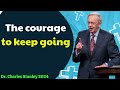 Dr  Charles Stanley 2024 - The courage to keep going