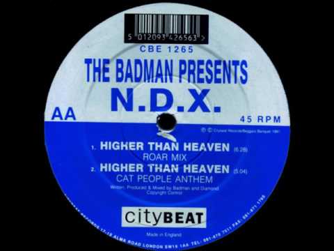 The Badman Presents N.D.X ‎– Higher Than Heavan (Roar Mix) HQwav