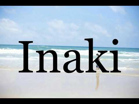 How To Pronounce Inaki🌈🌈🌈🌈🌈🌈Pronunciation Of Inaki