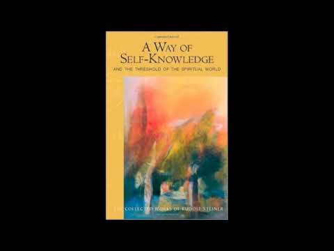A Way of Self-Knowledge and The Threshold of the Spiritual World by Rudolf Steiner