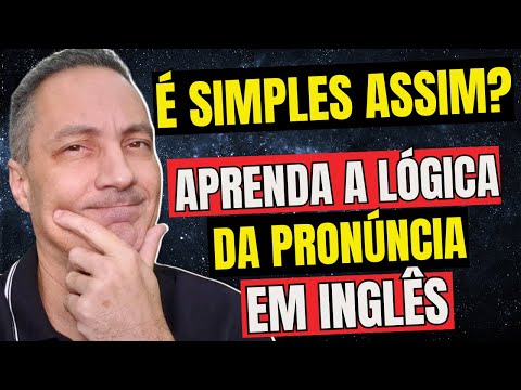 Aprenda a Lógica da Pronúncia em Inglês