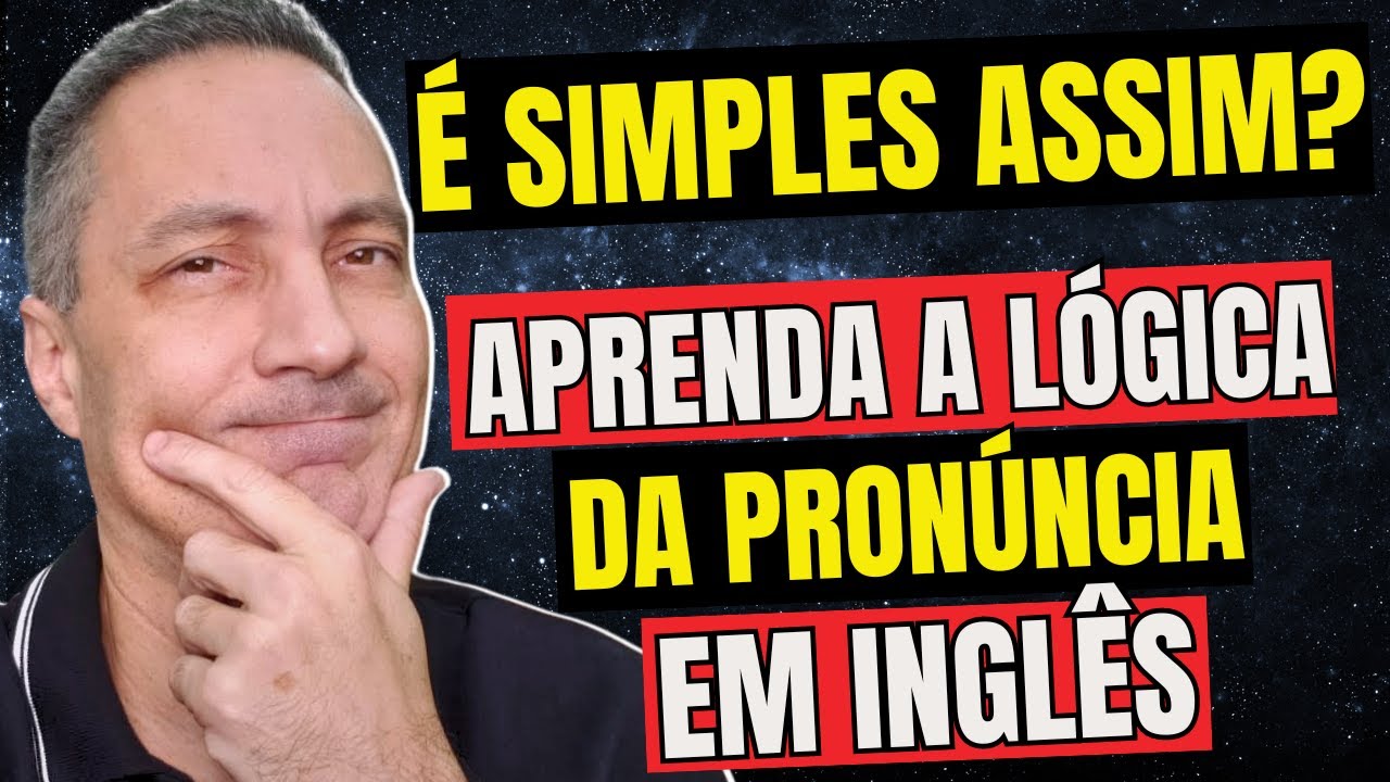 Aprenda a Lógica da Pronúncia em Inglês