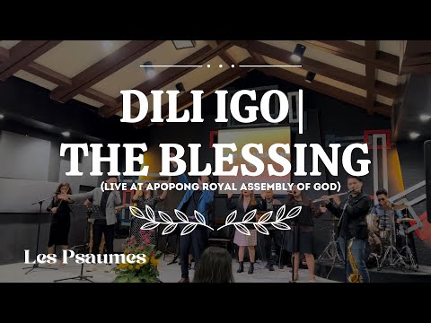 Dili Igo (Original Song) | The Blessings Cover (Live at ARAG) Les Psaumes