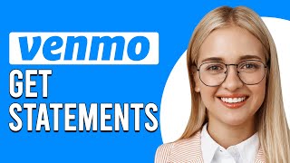 How To Get Venmo Statements (How To Find Your Venmo Statements)
