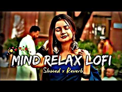 Dive into the relaxing vibes of Naah goriye🎵lofi songs forl