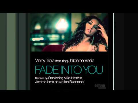 Vinny Troia feat. Jaidene Veda - Fade Into You (Stan Kolev Remix)