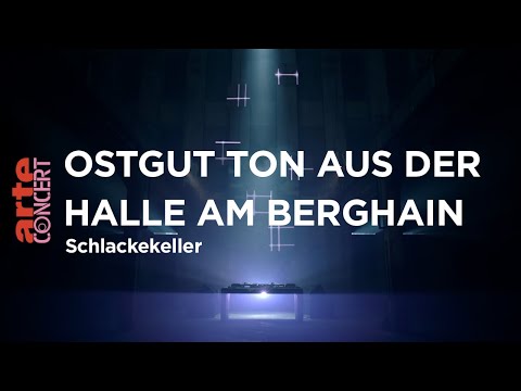 Ostgut aus der Halle am Berghain (live) - Schlackekeller - ARTE Concert