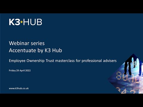 Employee Ownership Trust masterclass webinar - recorded 29 April 2022