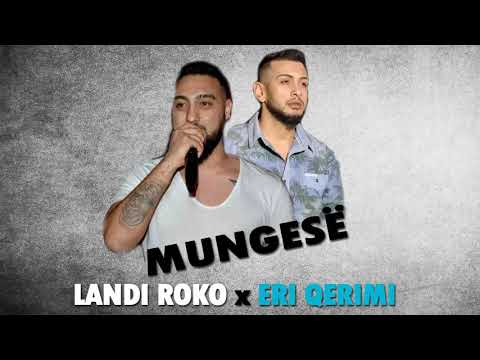 Landi Roko ft. Eri Qerimi - Mungese (Official Audio)
