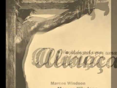Marcado Por Uma Aliança - Marcos Windson