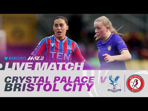 LIVE: Crystal Palace v Bristol City | Barclays WSL 2 25/26