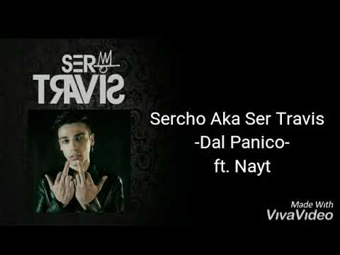 Dal Panico -Sercho Aka Ser Travis ft.Nayt[Lyrics Video]