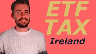 How ETFs Are Taxed in Ireland - Full Explanation & Comparative Analysis Against Stocks