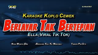 Download lagu BERLAYAR TAK BERTEPIAN KARAOKE KOPLO NADA CEWEK - ELLA - VIRAL TIK TOK (BERULANG KALI KU MENCOBA ) mp3