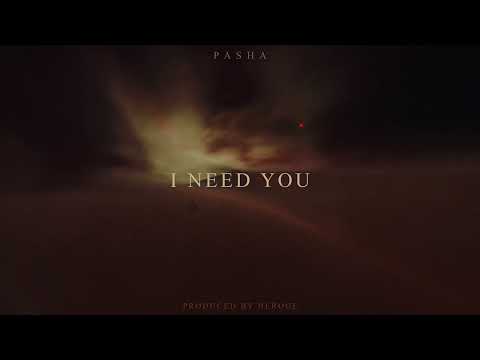 Pasha - I NEED YOU