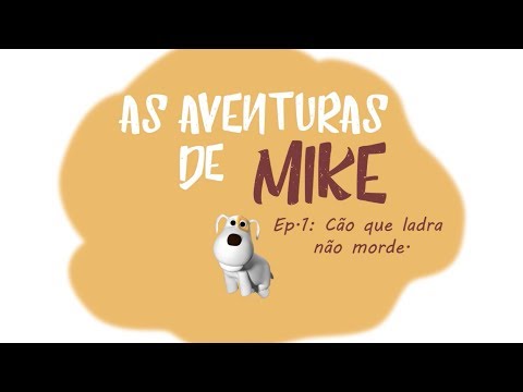 As aventuras de Mike - EP.1 Cão que ladra não morde