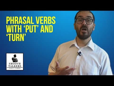 Phrasal Verbs with 'Put' and 'Turn'