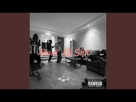 Adani ali shit (feat. Lil Al, Crispy Malawi, Ace Dirty & Punizzo)