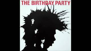 The Birthday Party ‎– The Birthday Party (Album, 1982) (The Boys Next Door - 1980)