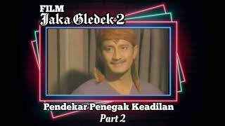 Download lagu Film JAKA GLEDEK 2 _ Pendekar Penegak Keadilan, Part 2 mp3