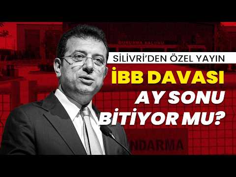 Silivri'den özel yayın | İBB davası ay sonu bitiyor mu?