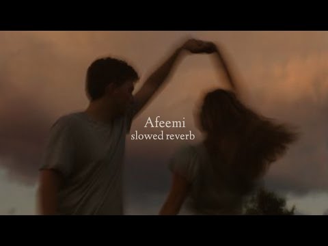 Afeemi (Slowed + Reverb)