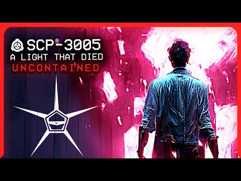 SCP-3005 │ A Light That Died │ Uncontained (Unknown) │ Fifthist/Reality Affecting SCP